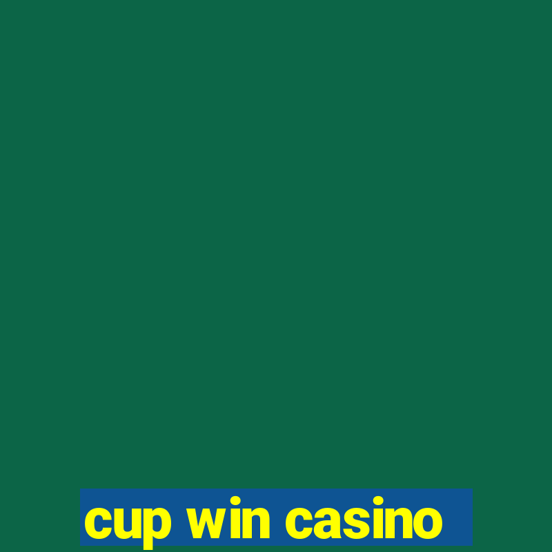 cup win casino